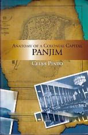 Anatomy of a Colonial Capital Panjim