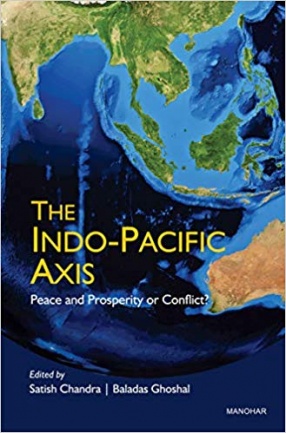 The Indo-Pacific Axis: Peace and Prosperity or Conflict?