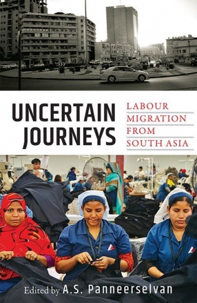 Uncertain Journeys: Labour Migration From South Asia