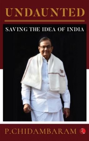 Undaunted: Saving The Idea of India