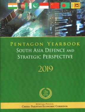 Pentagons Yearbook 2019: South Asia Defence and Strategic Perspective