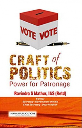 Craft of Politics: Power for Patronage