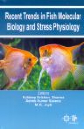 Recent Trends in Fish Molecular Biology and Stress Physiology