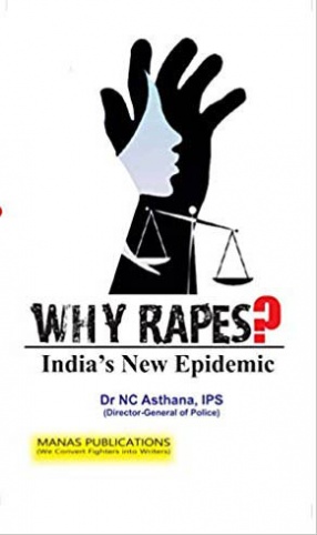 Why Rapes?: India's New Epidemic