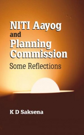 Niti Aayog and Planning Commission: Some Reflection