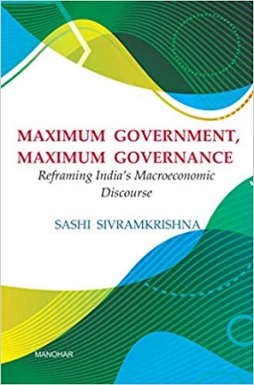 Maximum Government, Maximum Governance: Reframing India's Macroeconomic Discourse