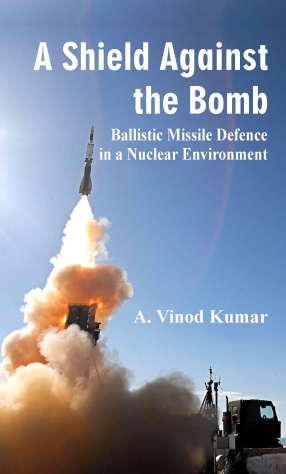 A Shield Against the Bomb: Ballistic Missile Defence in a Nuclear Environment