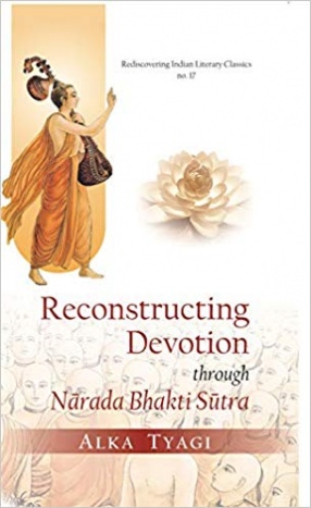 Reconstructing Devotion through Narada Bhakti Sutra