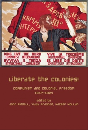 Liberate the Colonies: Communism and Colonial Freedom 1917-1924