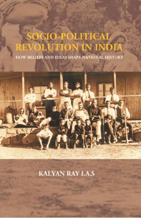 Socio-Political Revolution in India: How Beliefs and Ideas Shape National History