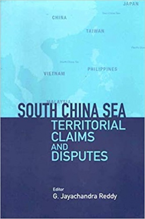 South China Sea: Territorial Claims and Disputes