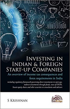 Investing in Indian & Foreign Start-Up Companies: An Overview of Income Tax Consequences and Forex Requirements in India