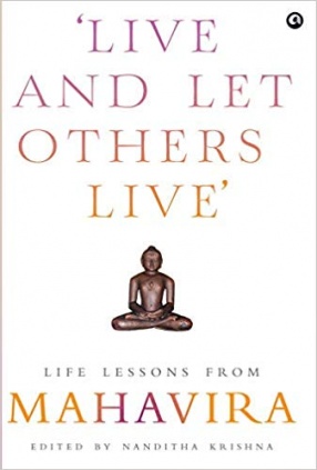 Live and Let Others Live: Life Lessons From Mahavira