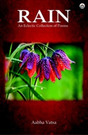 Rain: An Eclectic Collection Of Poems