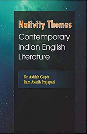 Nativity Themes: Contemporary Indian English Literature