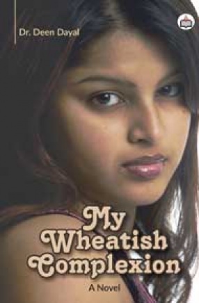 My Wheatish Complexion: A Novel