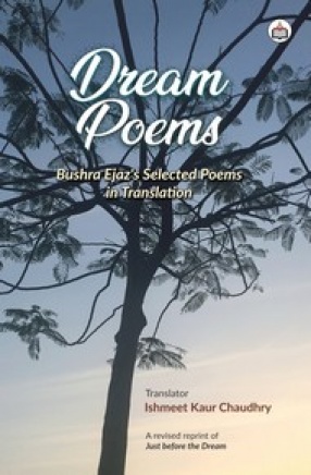 Dream Poems: Bushra Ejaz’s Selected Poems In Translation