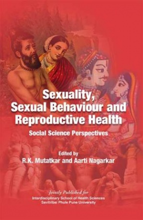 Sexuality, Sexual Behaviour and Reproductive Health: Social Science Perspectives