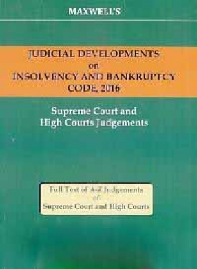 Judicial Developments on Insolvency and Bankruptcy Code, 2016: Supreme Court and High Courts Judgements