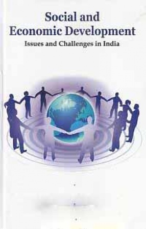 Social and Economic Development: Issues and Challenges in India