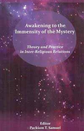 Awakening to the Immensity of the Mystery: Theory and Practice in Inter-Religious Relations