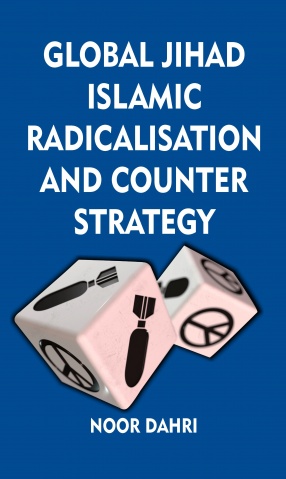 Global Jihad Islamic Radicalisation and Counter Strategy