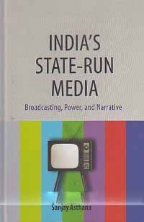 India's State-Run Media: Broadcasting, Power, and Narrative