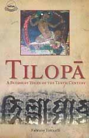 Tilopa: A Buddhist Yogin of The Tenth Century