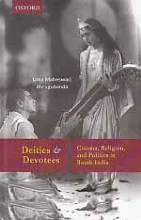 Deities & Devotees: Cinema, Religion and Politics in South India