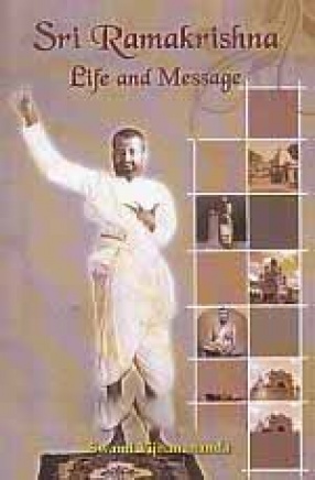 Sri Ramakrishna: Life and Message