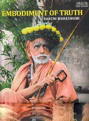 Embodiment of Truth: Kanchi Mahaswami: His Vision and Mission (In 2 Volumes)