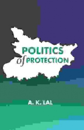 Politics of Protection: A Study of Other Backward Classes in Bihar