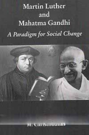 Martin Luther and Mahatma Gandhi: A Paradigm for Social Change