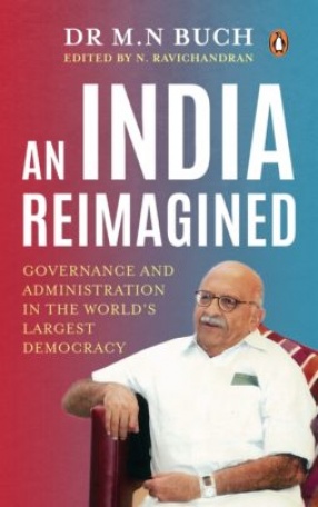 An India Reimagined: Governance and Administration in The World’s Largest Democracy