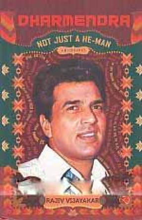 Dharmendra: Not Just A He-Man: A Biography