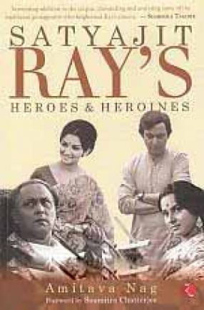 Satyajit Ray's Heroes & Heroines