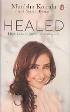 Healed: How Cancer Gave me a New Life