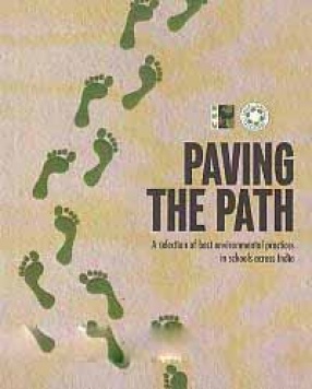 Paving The Path: A Selection of Best Environmental Practices in Schools Across India