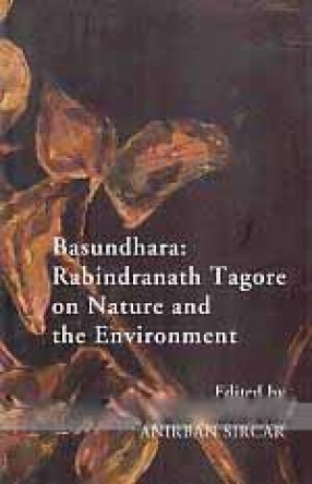 Basundhara: Rabindranath Tagore on Nature and the Environment