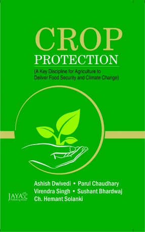 Crop Protection: A Key Discipline for Agriculture to Deliver Food Security and Climate Change