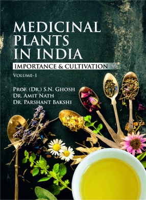 Medicinal Plants in India: Importance & Cultivation (Volume 1)