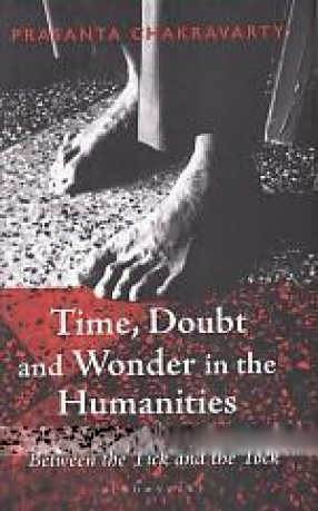 Time, Doubt and Wonder in The Humanities: Between the Tick and the Tock