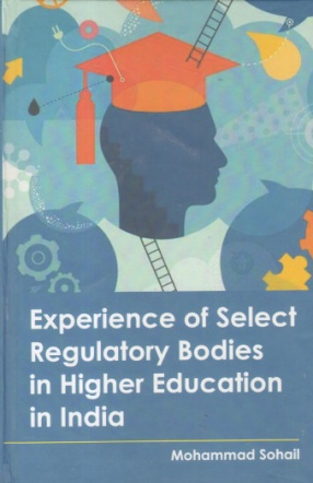 Experience of Select Regulatory Bodies in Higher Education in India