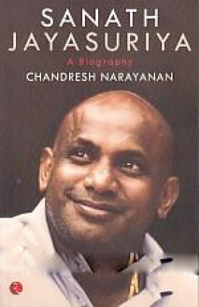 Sanath Jayasuriya: A Biography