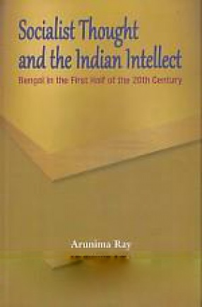 Socialist Thought and the Indian Intellect: Bengal in the First Half of the 20th Century