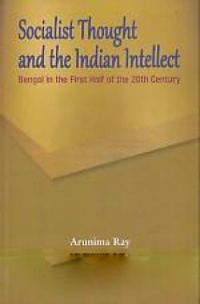 Socialist Thought and the Indian Intellect: Bengal in the First Half of the 20th Century