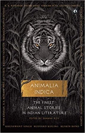 Animalia Indica: The Finest Animal Stories in Indian Literature