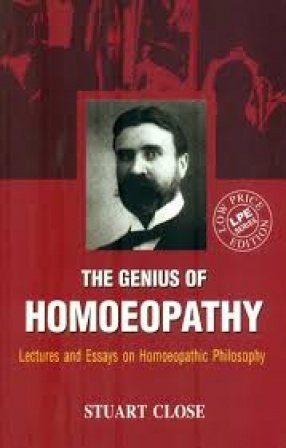The Genius of Homoeopathy: Lectures and Essays on Homoeopathic Philosophy