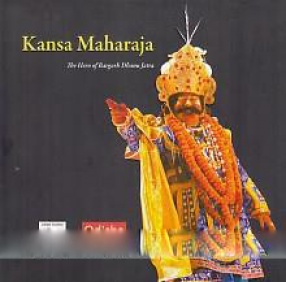 Kansa Maharaja: The Hero of Bargarh Dhanu Jatra