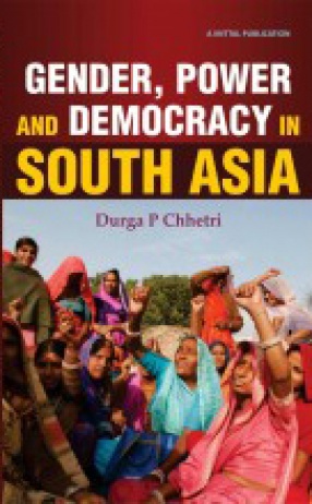 Gender, Power and Democracy in South Asia